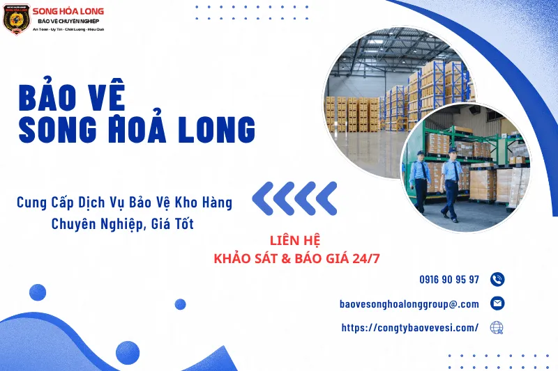 Giải pháp bảo vệ kho hàng chuyên nghiệp của Bảo Vệ Song Hỏa Long Group