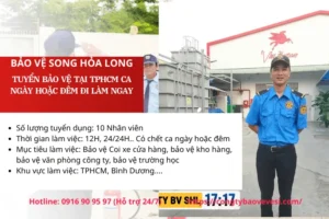Bảo Vệ Song Hoả Long Tuyển 05 Bảo Vệ Ca Đêm Từ 22h Đến 6h Tại TPHCM Đi Làm Ngay