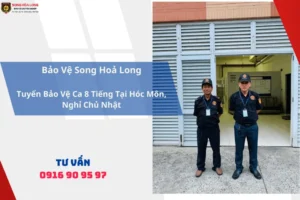 Tuyển Bảo Vệ Ca 8 Tiếng Tại Hóc Môn, Nghỉ Chiều Thứ 7 Và CN