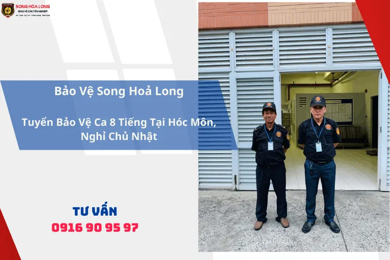 Tuyển Bảo Vệ Ca 8 Tiếng Tại Hóc Môn, Nghỉ Chiều Thứ 7 Và CN