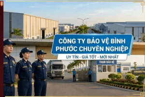 Dịch vụ từ công ty bảo vệ Bình Phước chuyên nghiệp tại khu công nghiệp