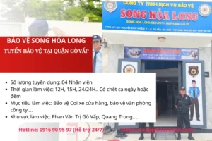 Tuyển Bảo Vệ Tại Quận Gò Vấp Lương Từ 8 - 10 Triệu (Đi Làm Ngay)