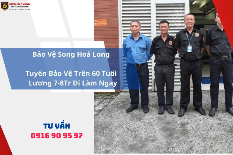 tuyen-bao-ve-tren-60-tuoi Tuyển Bảo Vệ Từ 50, 55, Trên 60 Tuổi Tại TPHCM I Có Chỗ Ở Lại