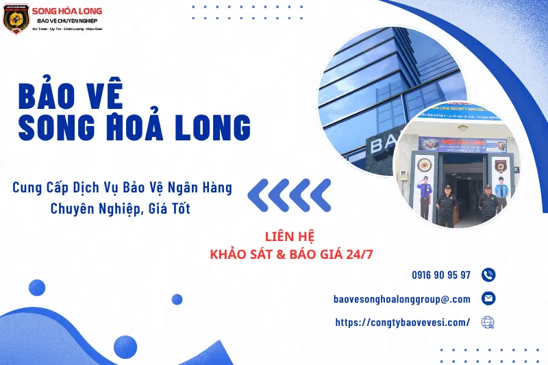 Dịch vụ bảo vệ ngân hàng chuyên nghiệp và uy tín do Song Hỏa Long Group cung cấp tại TP.HCM.
