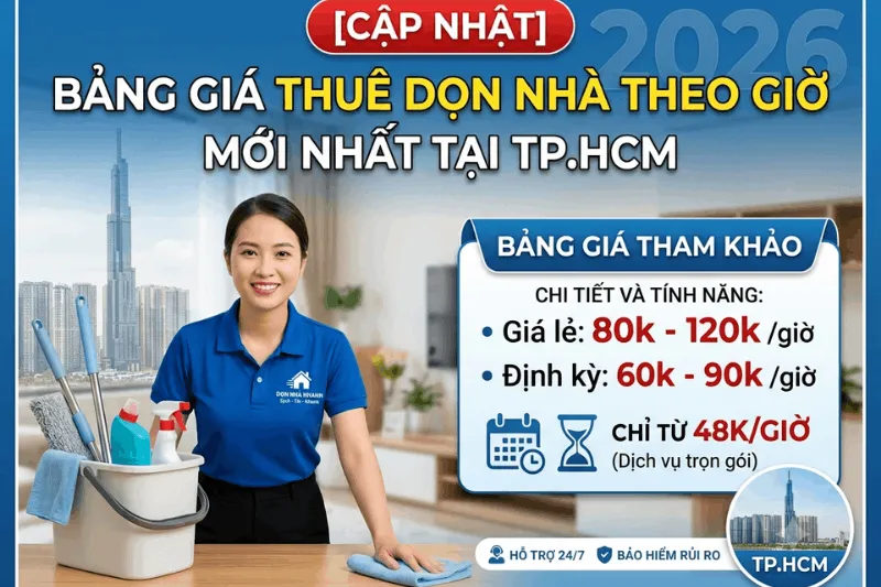Bảng giá dịch vụ thuê dọn nhà theo giờ mới nhất tại TPHCM với nhân viên vệ sinh chuyên nghiệp